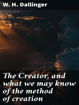 cover image of The Creator, and what we may know of the method of creation
